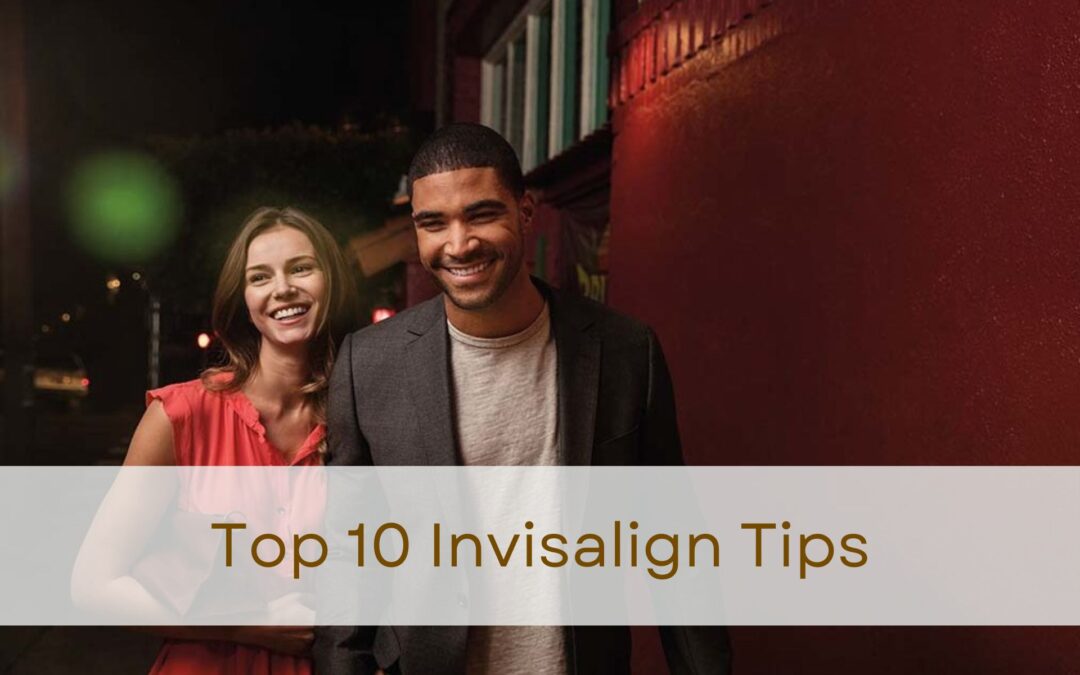 10 Tips to Get the Most Out of Invisalign® Clear Aligners